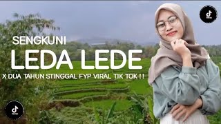 DJ SENGKUNI  - LEDA LEDE X DUA TAHUN SETINGGAL FYP VIRAL TIK TOK !!Voc. Divana Projects