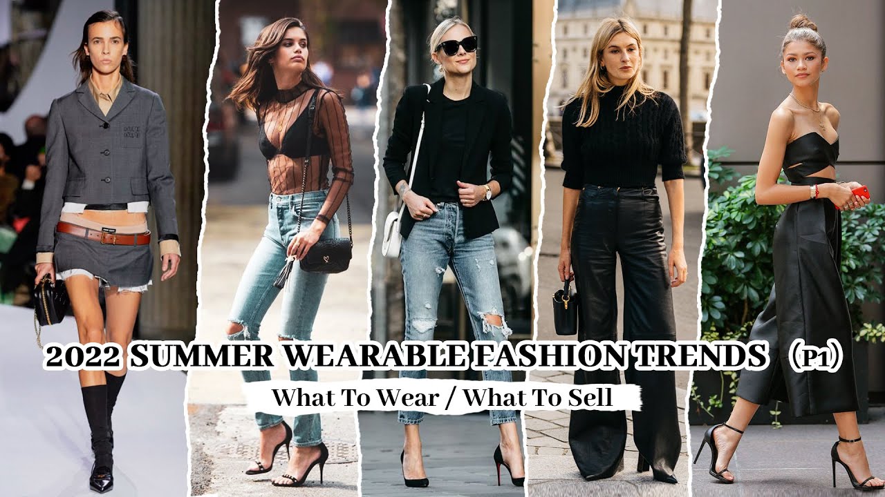 Wearable Inspo From 2022 Summer Fashion Trends / What To Wear | What To ...