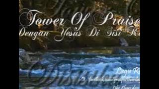 Dengan Yesus Disisiku - Tower Of Praise