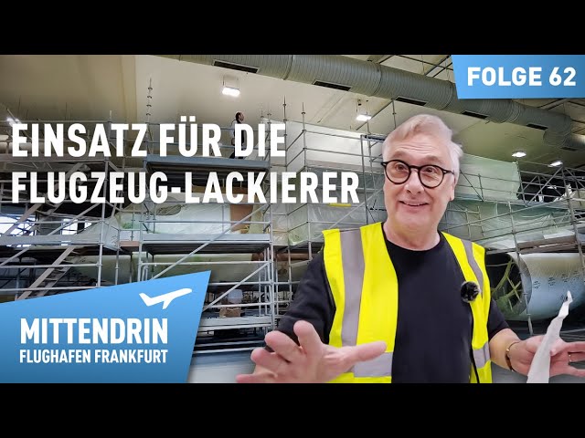 David designt Discover – Einsatz für die Flugzeuglackierer | Mittendrin -  Flughafen Frankfurt 62