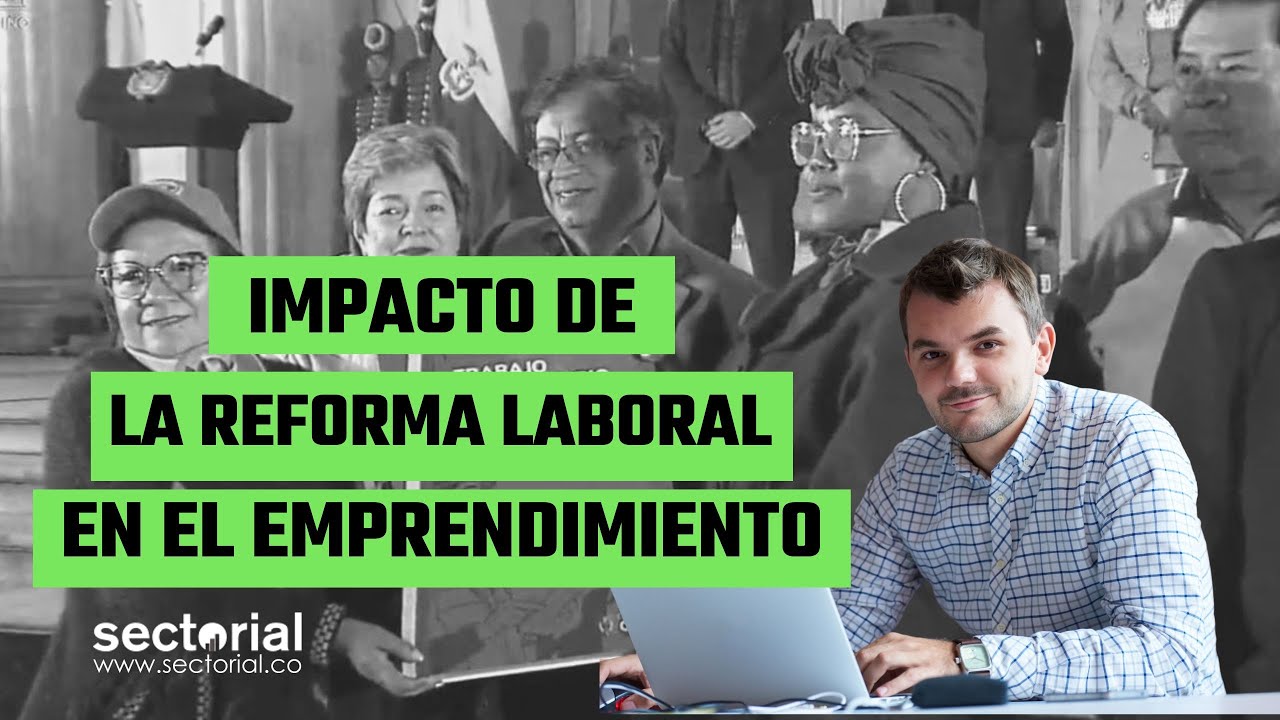 Impacto de la Reforma Laboral en el Emprendimiento - YouTube