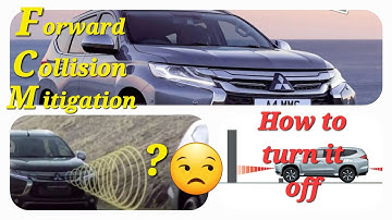 forward collision mitigation (f.c.m) how to turn off mitsubishi shogun sport/pajero