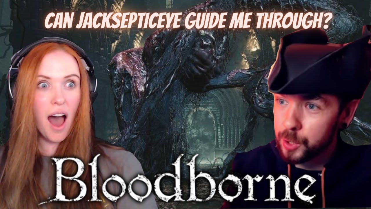Can Jacksepticeye help me through Bloodborne?! (Blind Playthrough pt 11