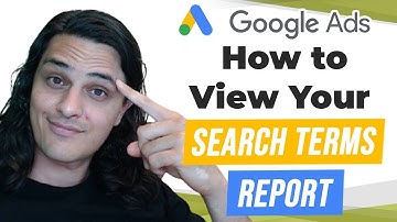 How to View Your Search Terms Report in Google Ads