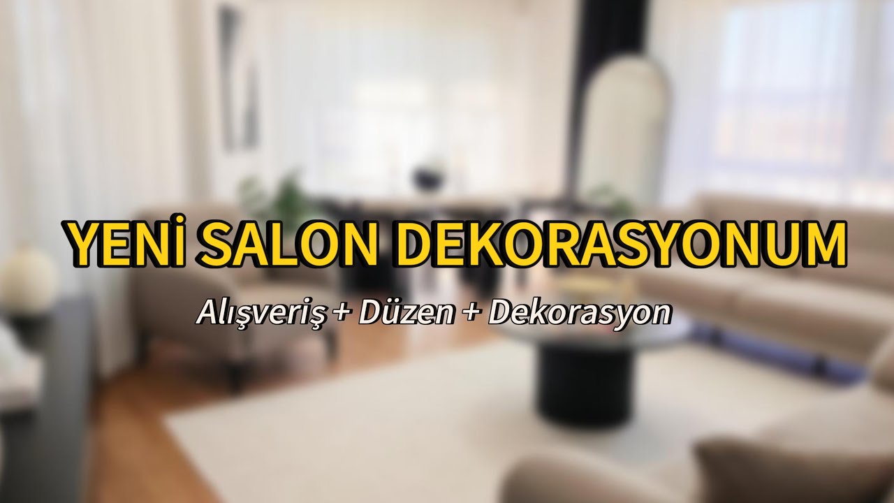 SALONUMU BAŞTAN YARATTIM ! ÖNCESİ VE SONRASI TÜM DETAYLAR | ALIŞVERİŞ + DÜZEN + DEKORASYON