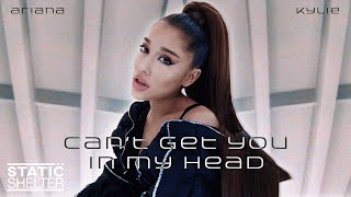 CAN'T GET YOU IN MY HEAD - Ariana Grande & Kylie Minogue (Mashup)