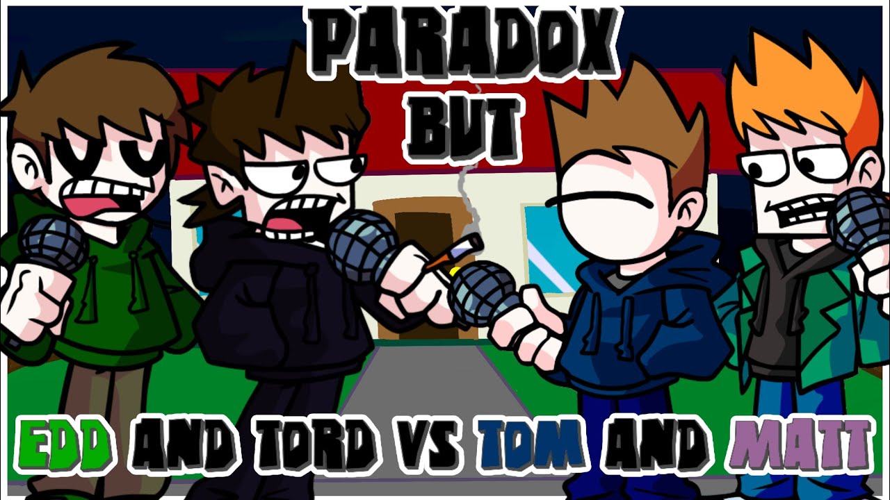 FNF Edd and Tord Larsson vs Tom and Matt Eddsworld 2004 online style I New Paradox