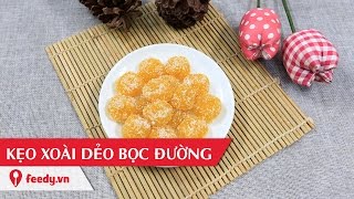 Hướng dẫn cách làm kẹo xoài dẻo bọc đường - Soft mango candy coated with sugar với #Feedy