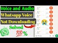 Whatsapp Voice and Audio downloading problem| Voice audio not downloading in Whatsapp| Whatsapp
