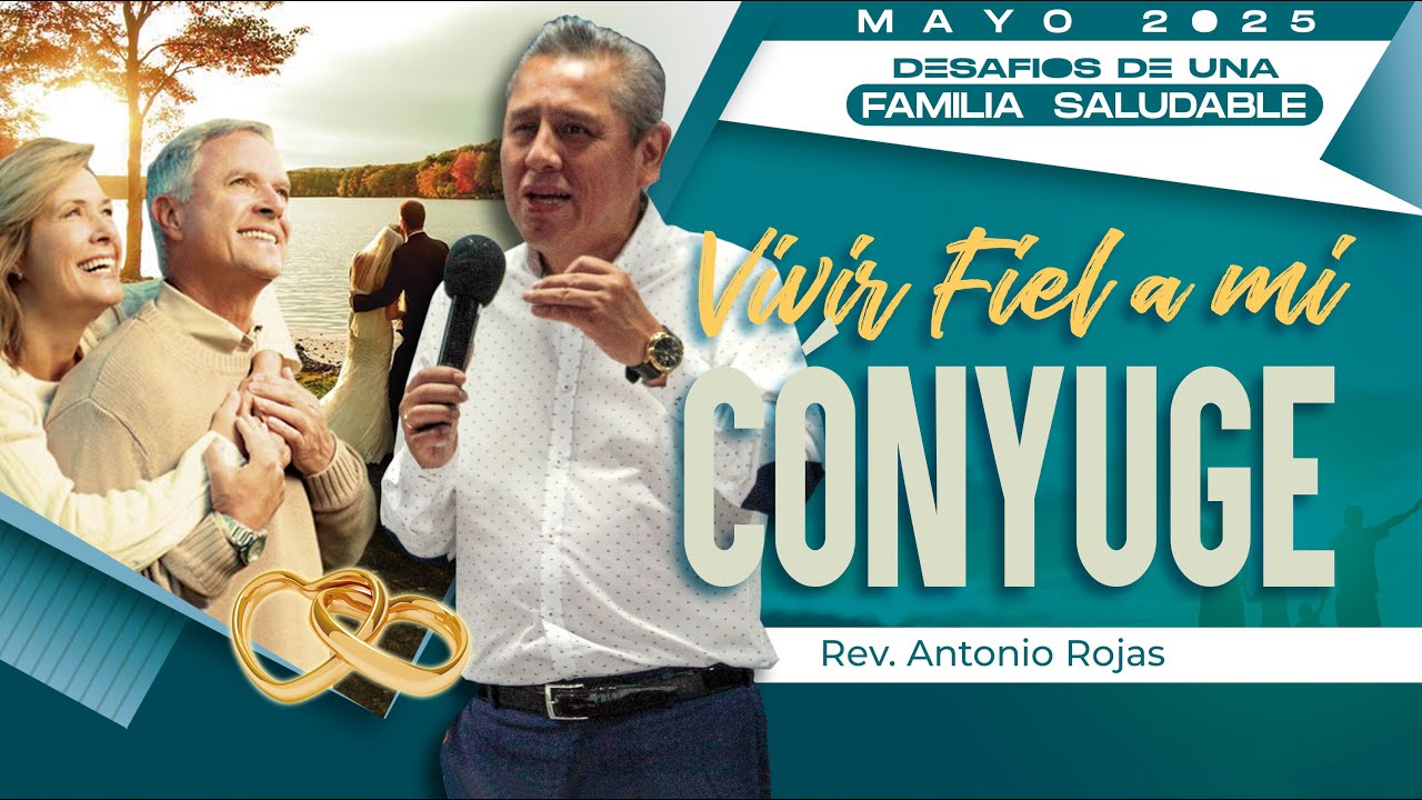 Vivir Fiel a mi Cónyuge l Rev. Antonio Rojas