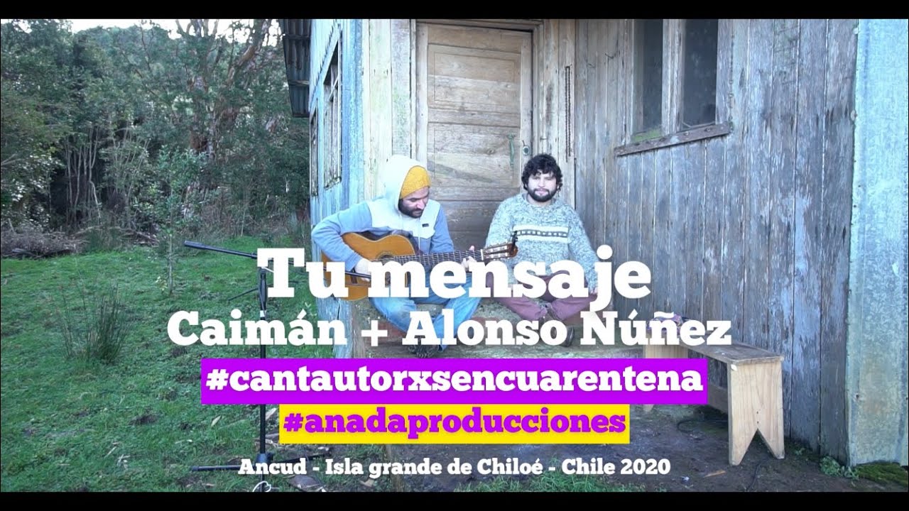 Caimán + Alonso Nuñez - Tu mensaje #cantautorxsencuarentena