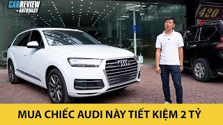 Mua chiếc Audi Q7 này tiết kiệm ngay 2 tỷ |Autodaily.vn|