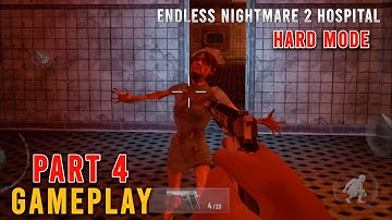 Endless Nightmare 2 Hospital | Hard Mode | Part 4