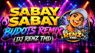 Sabay Sabay Budots Remix | DJ RENZ TMD