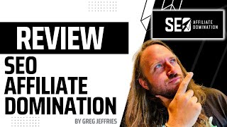 SEO Affiliate Domination Review by Greg Jeffries | REVIEW &amp; BONUSES | 2022