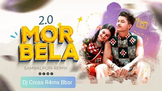 Mor Bela 2.0 Dance Mix Dj Cross R4mx Bbsr 🥰