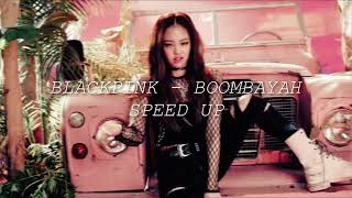 BLACKPINK - Boombayah (sped up)