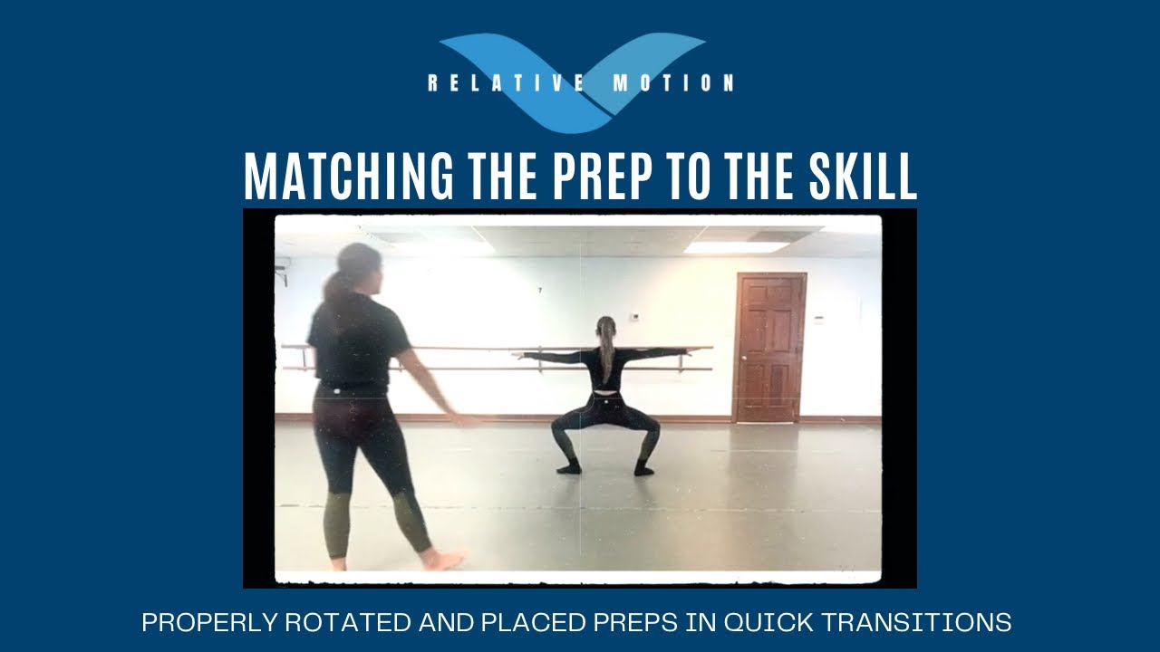 Matching the Prep to the Skill; Properly Rotated and Placed Prep in Quick Transitions 