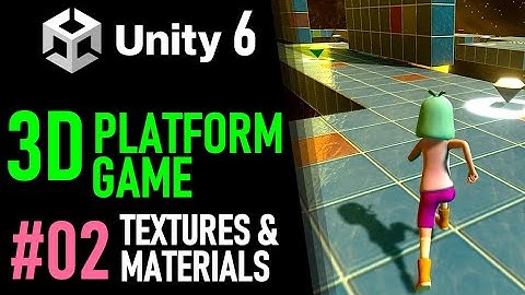 HOW TO MAKE A 3D PLATFORM GAME IN UNITY 6 - GAME TUTORIAL 02 MATERIALS AND TEXTURES