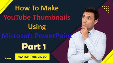 How To Make YouTube Thumbnails using Microsoft PowerPoint Part 1