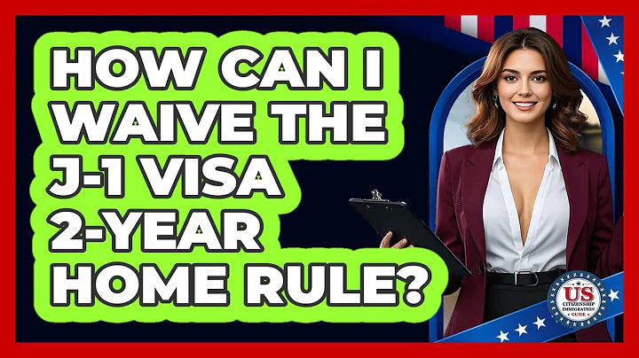 How Can I Waive The J-1 Visa 2-year Home Rule? - US Citizenship Immigration Guide