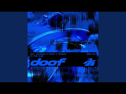 Will Atkinson, FOVOS & Spankox - To The Club