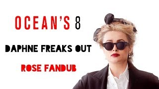 Daphne Freaks Out - Ocean's 8 Fandub (Daphne Off!)
