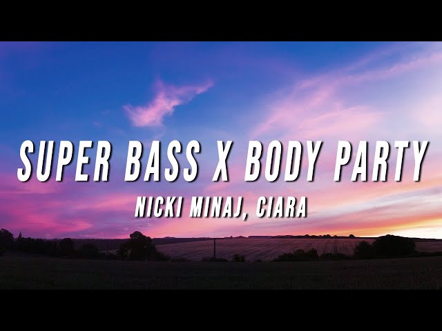 Nicki Minaj, Ciara - Super Bass X Body Party (TikTok Mashup) [Lyrics] class=