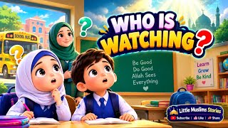 Allah Is Always Watching Us 👀❤️ | Ayesha & Abdullah’s Islamic School Story | Moral Story for Kids