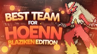Best Team for Hoenn: Blaziken Edition