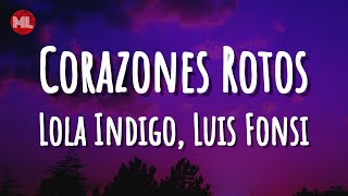 Lola Indigo, Luis Fonsi - CORAZONES ROTOS Letra / Lyrics