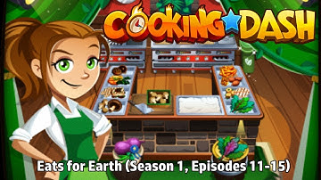 Cooking Dash | Eats for Earth (Season 1, Episodes 11-15)