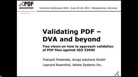 Validating PDF - DVA and beyond - By François Fernandes and Leonard Rosenthol
