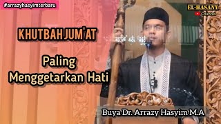 Khutbah Jum'at Buya Arrazy Hasyim. M.A terbaru| khutbah paling menyentuh hati