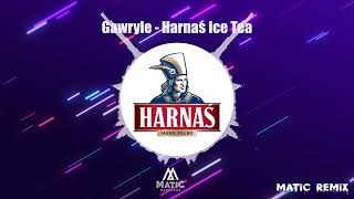 Gawryle - Harnaś Ice Tea (MatiC Remix)