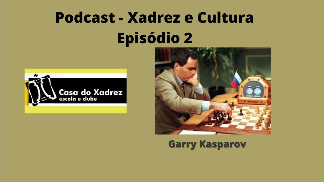 Podcast - Ep. 2 - Garry Kasparov 