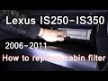 2006-2011 Lexus IS250-IS350 cabin filter replacment / Замена фильтра в салоне.