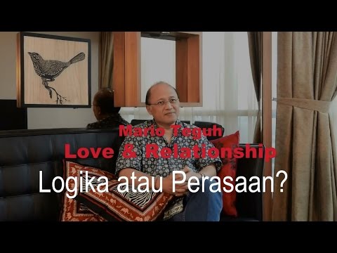 Dalam Cinta, Kapan Waktu Yang Tepat untuk LOGIKA atau PERASAAN? - Mario Teguh Love & Relationship