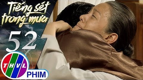 Tiếng sét trong mưa - Tập 52[1]: Khải Duy vui mừng nhận ra Bình nhờ vào lời hát ru ngọt ngào