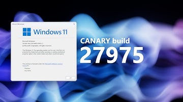 Windows 11 Canary Build 27975 - No More Timebomb