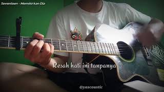 Seventeen - Memikirkan Dia (Cover Yascoustic)