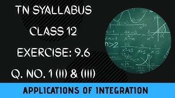 TN Class 12 Maths Applications of Integration Exercise: 9.6 Q.no. 1 (ii) & (iii) #Class12 #saromaths