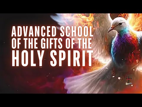 Episode 30 Advanced School Of The Gifts Of The Holy Spirit