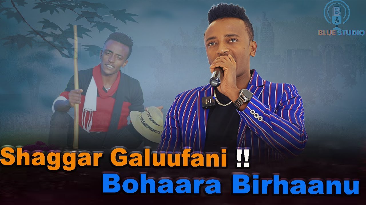 Bohara Birhanu Shaggar Galuufani 