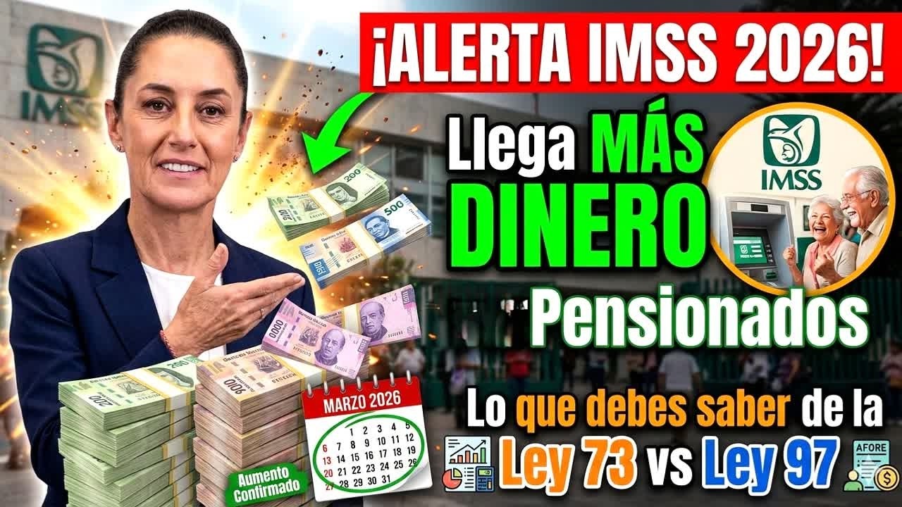 🚨 ALERTA IMSS 2026: Llega MÁS DINERO para Pensionados | Ley 73 vs Ley 97 ¿Quién recibe más?