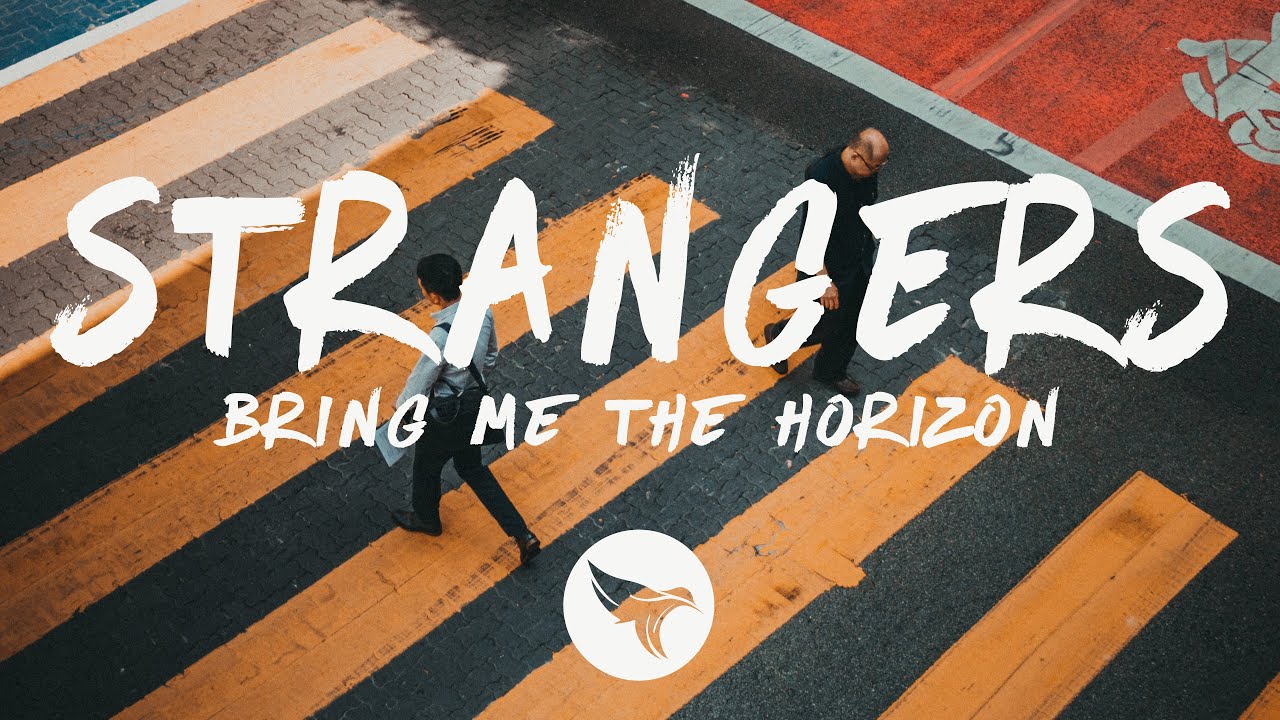 STRANGERS - Lyrics, Playlists & Videos