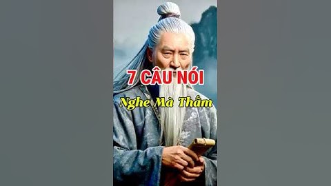 7 Câu Nói Hay Nhất Thế Gian. Nghe Mà Thấm! #tinhhoadaoly #loidayconhan #loiphatday #conhanday