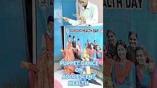 #puppetshow on adolescent health care#orientation🔥💃🕺 #trendingshorts #youtubeshorts feed#viralvideo