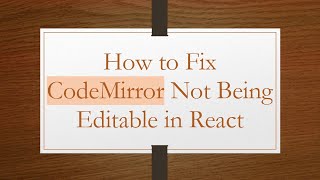 How to Fix CodeMirror Not Being Editable in React