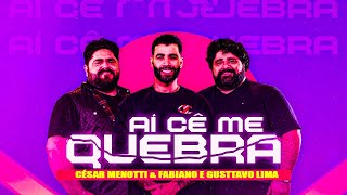 Aí Cê Me Quebra - César Menotti & Fabiano, Gusttavo Lima (Letra/Lyrics) | Music Plus